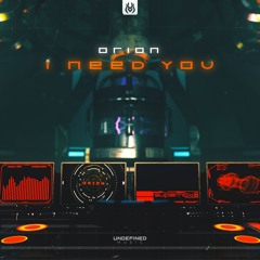 Ørion - I Need You