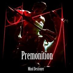 Mind Destroyer - Premonition