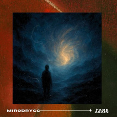 MIRODRYCC - FADE AGAIN