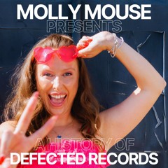 Molly Mouse Presents A History of Defected Records