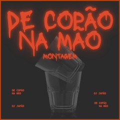 MONTAGEM DE COPÃO NA MÃO (DJ JAPÃO)