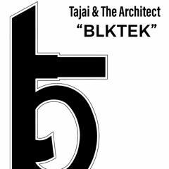 Tajai & The Architect - BLKTEK LP SNIPPETS