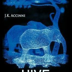 [Read] Online Hive BY : J.K. Accinni