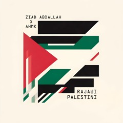 Ziad Abdallah X AHMK - Rajawi Palestini