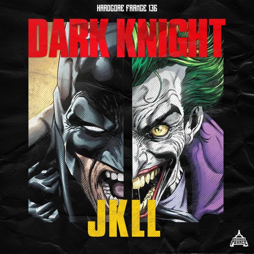 JKLL - DARK KNIGHT (OUT NOW ON HF)