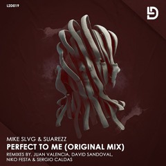 Mike Slvg & Suarezz - Perfect To Me (Juan Valencia Remix) [Out @ Jun 30]