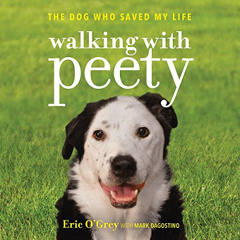 [READ] PDF 📚 Walking with Peety: The Dog Who Saved My Life by  Eric O'Grey,Mark Dago