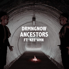 Ancestors (feat. Kee'Ahn & River Boy)