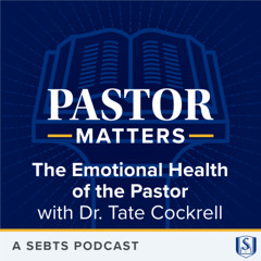The Emotional Health of the Pastor with Dr. Tate Cockrell - EP174