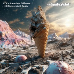 ECK - Somethin' Different (HR Shovenstuff Remix)