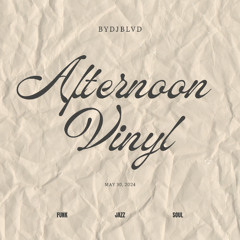 Afternoon Vinyl - Jazz Soul Funk Vinyl Set by DJ BLVD - May 30 / 2024