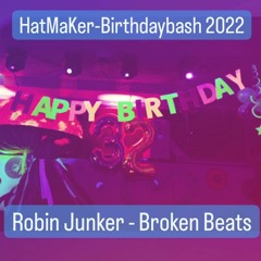 HatMaKer Birthdaybash - Robin Junker - Broken Beats
