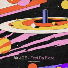 PREMIERE: Mr Joe - Feel Da Blaze
