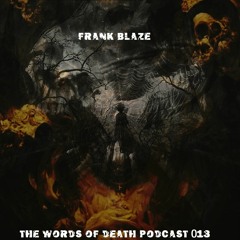 Frank Blaze -The Words Of Death Podcast 013 ( HT Classic)