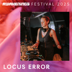 Locus Error - Awakenings Festival 2025