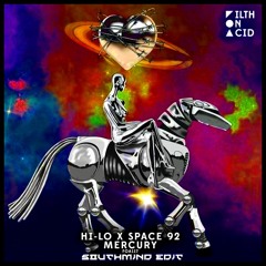 HI - LO & Space 92 - Mercury (Southmind Edit)