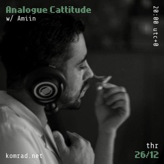 Analogue Cattitude 031 w/ Amiin