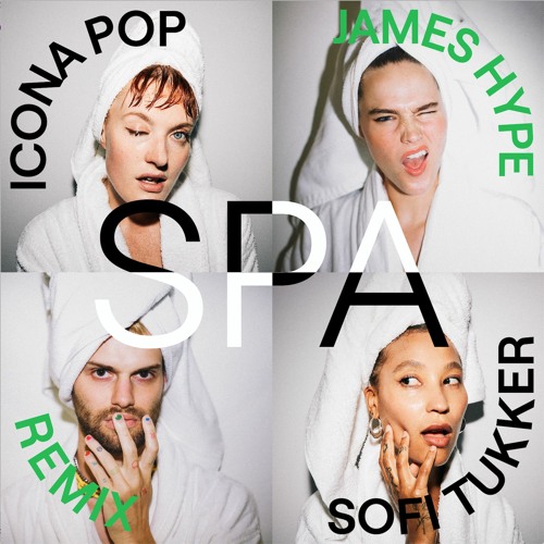 Stream Icona Pop & SOFI TUKKER - Spa (James Hype Remix) by Icona Pop |  Listen online for free on SoundCloud