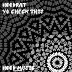 HoodRat - Yo Check This (Radio Edit)