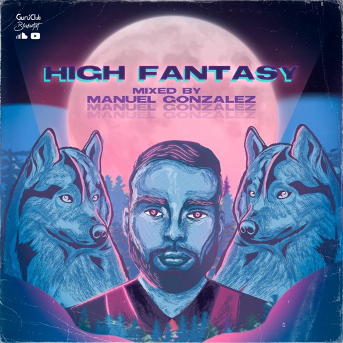 HIGH FANTASY MIXED BY MANUEL GONZALEZ