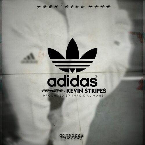 Stream Adidas (Feat. Kevin Stripes) by Turk'Kill Mane | Listen online for  free on SoundCloud