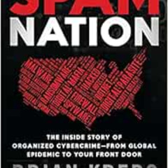 Read EBOOK 📭 Spam Nation: The Inside Story of Organized Cybercrime―from Global Epide