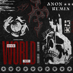 ACRAZE, Puku- Rock My World (ANON Remix)