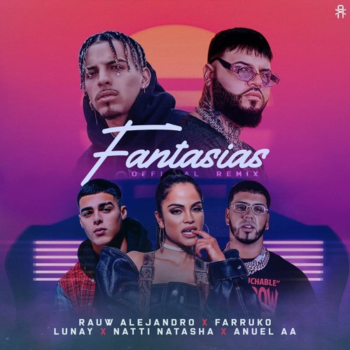 Stream [94] Fantasias Remix - Rauw Alejandro, Farruko, Anuel, Natti, Lunay  - 2020 [M' Cix] William Mendoza by [ M ' Cix ] | Listen online for free on  SoundCloud