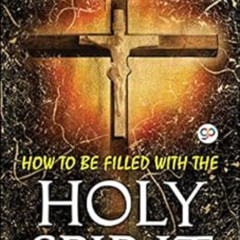 [DOWNLOAD] EPUB 📂 How to be filled with the Holy Spirit (AW Tozer Series Book 6) by
