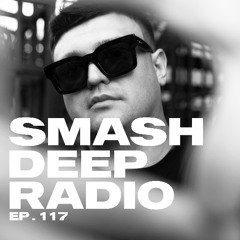 MalYar presents Smash Deep Radio ep. 117