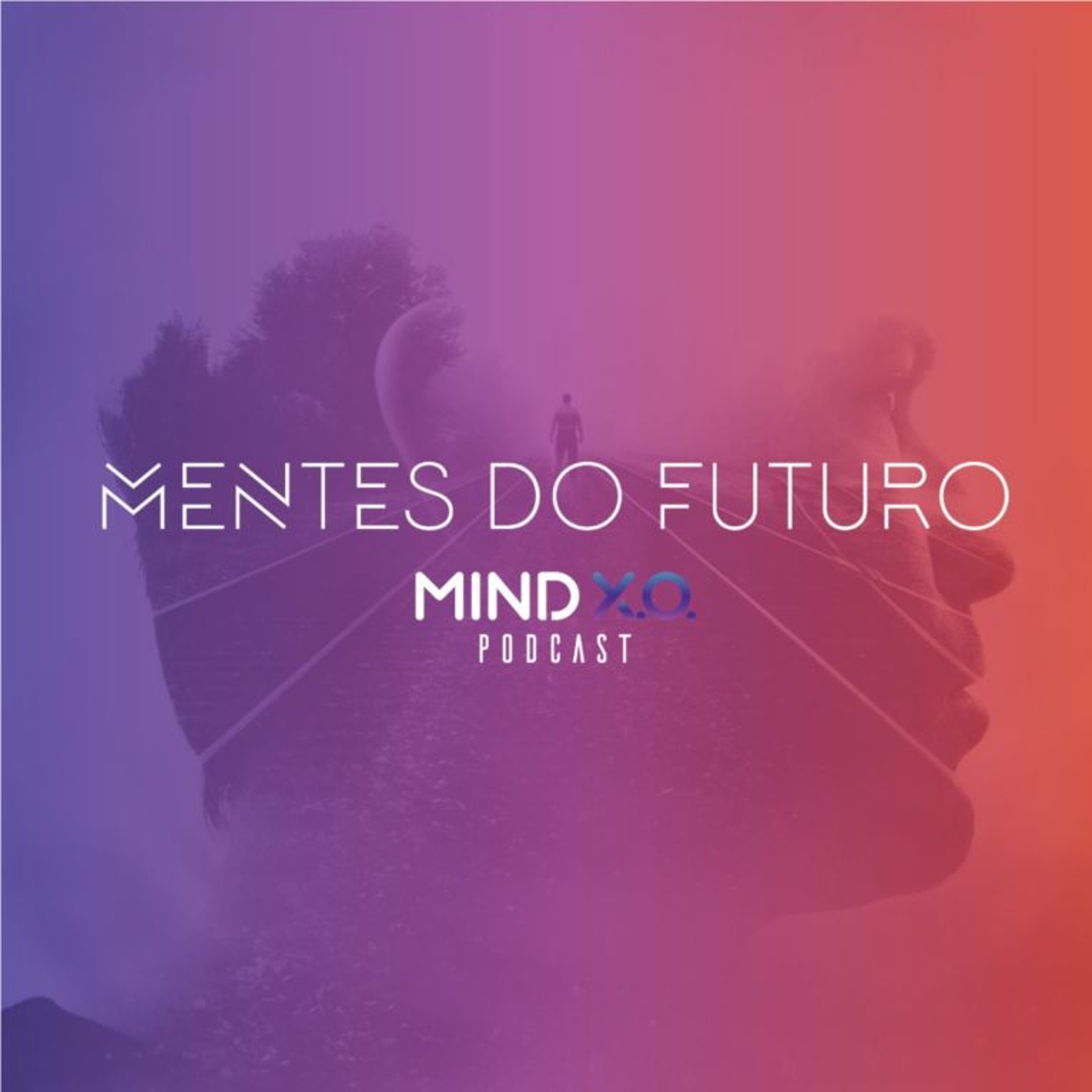 Como Uma Pessoa De Sucesso Evolui Ao Longo Tempo. Ep.16 Mentes Do Futuro Mind X.O.
