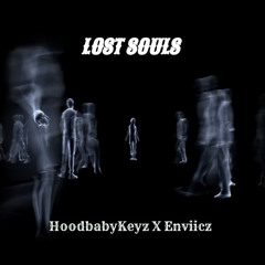 EnviiCz (feat)HoodBabyKeyz-Lost Souls