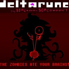 THE ZOMBIES ATE YOUR BRAINS! - [Deltarune; The 3Same Puppet]