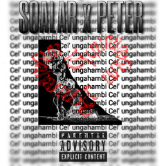 Soalar x PETER - Cel' Ungahambi