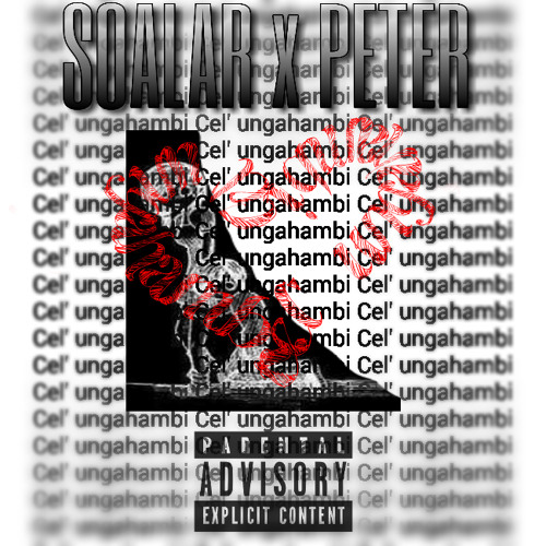 Soalar x PETER - Cel' Ungahambi