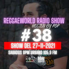 ReggaeWorld RadioShow #38 (27-11-21) Hosted By Pop @ Urbano 105.9 FM
