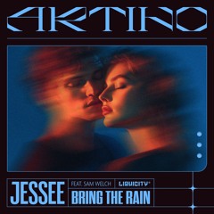 Artino & Jessee - Bring The Rain (ft. Sam Welch)