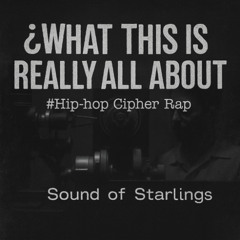 ¿What This Is Really All About   #Hip-hop Cipher Rap