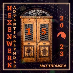 Hexenwerk Adventskalender 2023 - Max Thomsen