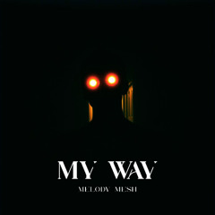MY WAY