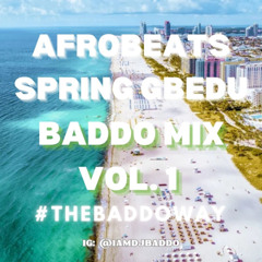 AFROBEATS SPRING GBEDU BADDO MIX VOL.1 🇳🇬
