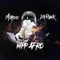 MIROO X DAPUNK - MPP AFRO