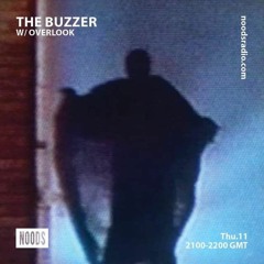 Noods Radio - The Buzzer w/Overlook Thur 11th March 21'