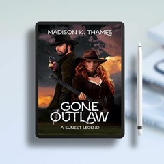 Gone Outlaw (Sunset Legends Book 1). Free Edition [PDF]