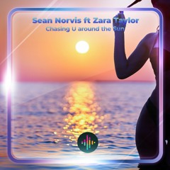 Sean Norvis Feat. Zara Taylor - Chasing U Around The Sun (Rolling Brothers Remix)