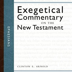!( Ephesians, 10 , Zondervan Exegetical Commentary on the New Testament  !Ebook(