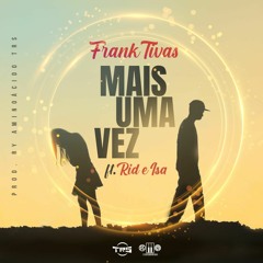 Mais Uma Vez Part. Rid & Isa (Prod. Aminoácido).mp3