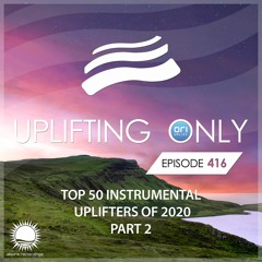 Uplifting Only 416 [No Talking] (Jan 28, 2021) Ori's Top 50 Instrumental Uplifters of 2020 - Part 2