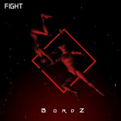 BORDZ - FIGHT