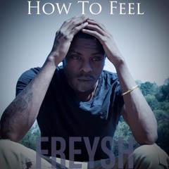 How To Feel